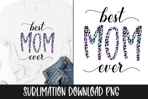 Best Mom Ever PNG for Crafts and Graphics
