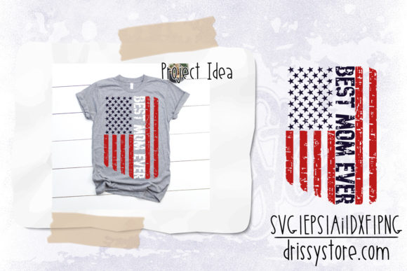 Best Mom Ever USA Flag Grunge: Graphics for Crafts