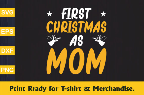 First Christmas As Mom T-shirt: Graphics for Crafts