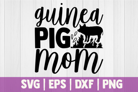 Guinea Pig Mom: Fresh Graphics for Crafts & Brands