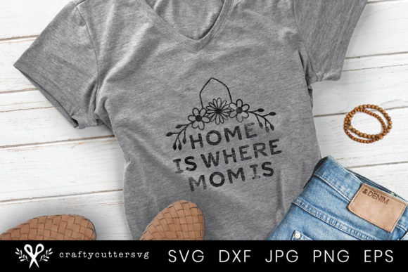 Home is Where Mom is - Mothers Day