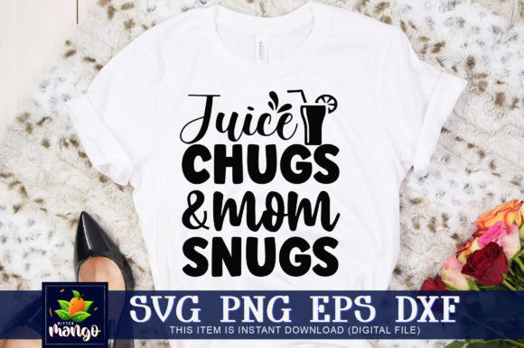 Juice Chugs and Mom Snugs: Graphics for Crafts