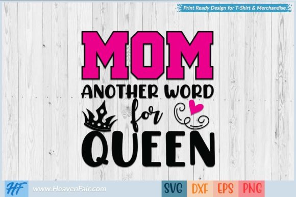 Mom Another Word for Queen: Graphics for Crafts Branding