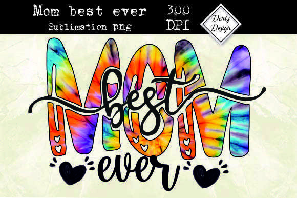 Mom Best Ever Graphics for Crafts and Branding