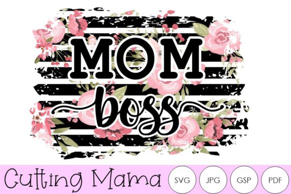 Mom Boss Striped Floral: Graphics for Crafts