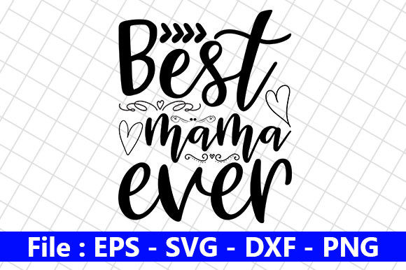 Mom Design, Best Mama Ever Graphics
