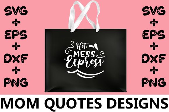 MOM Hot Mess Express: Graphics for Crafts & Branding