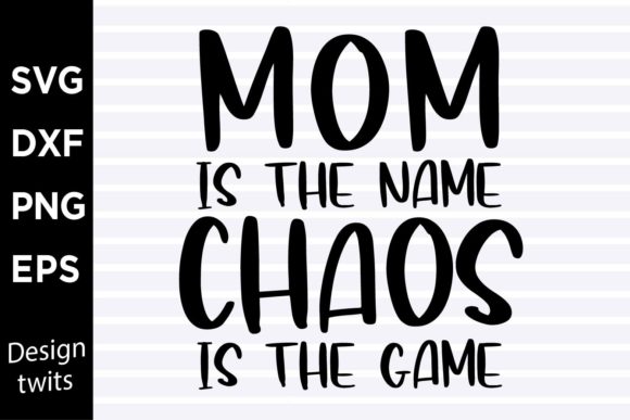 Mom is the Name Chaos SVG: Crafts & Graphics Review