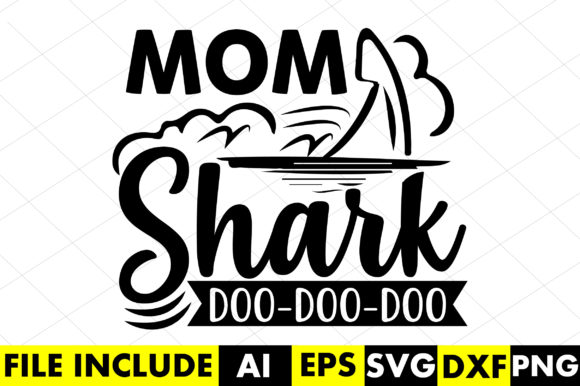 Mom Shark Doo-doo-doo Graphics & Crafts
