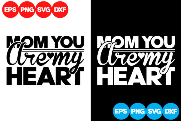 Mom You Are My Heart
