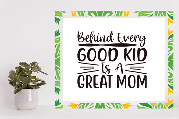Mother's Day Svg Design, Behind Every