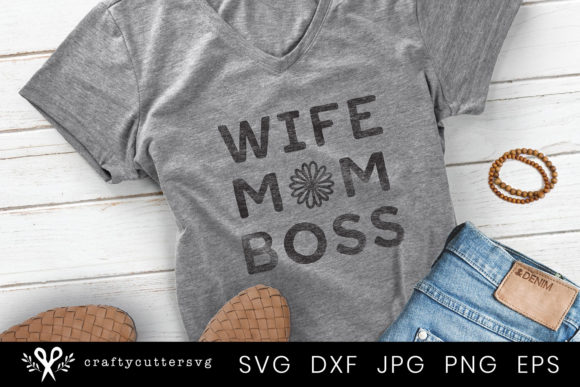 Wife Mom Boss Motherhood Graphics